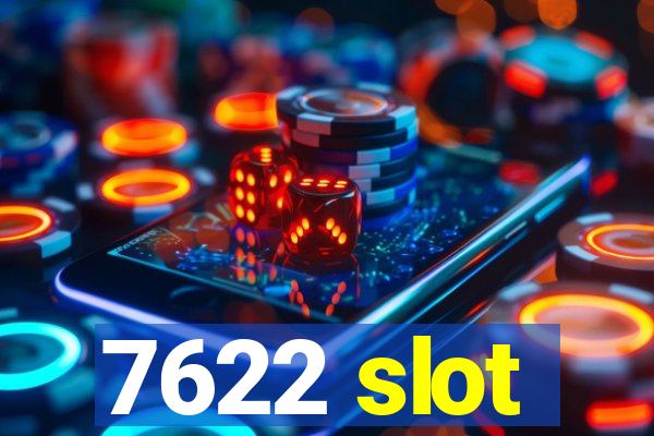 7622 slot